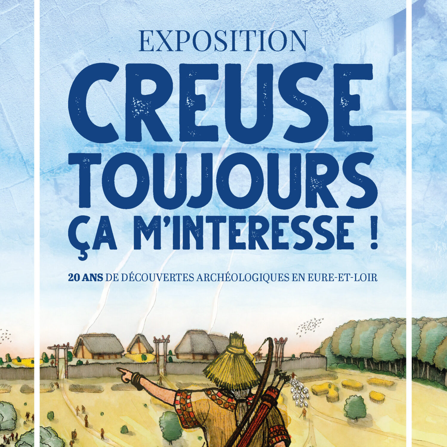“Creuse toujours, ça m’intéresse !” : une exposition célèbre deux décennies d’archéologie préventive en Eure-et-Loir